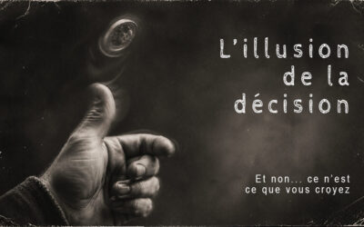 L’illusion de la décision