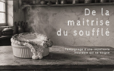 De la maitrise du soufflé